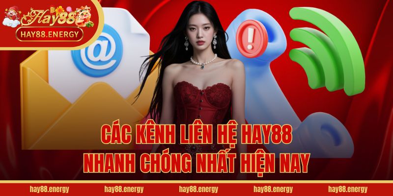 Các kênh liên hệ Hay88 nhanh chóng nhất hiện nay
