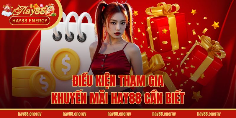 Điều kiện tham gia khuyến mãi Hay88 cần biết