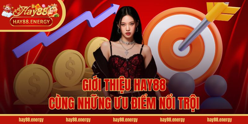 Giới thiệu Hay88 cùng những ưu điểm nổi trội