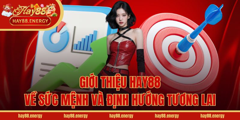 Giới thiệu Hay88 về sức mệnh và định hướng tương lai