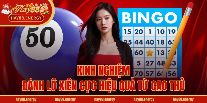 Kinh nghiệm đánh lô xiên cực hiệu quả từ cao thủ