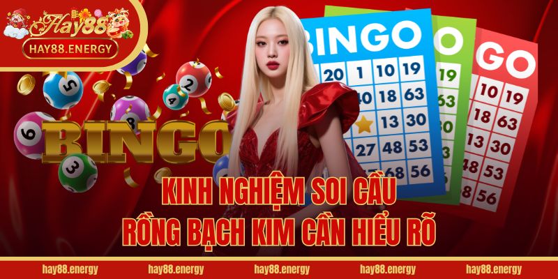 Kinh nghiệm soi cầu rồng bạch kim cần hiểu rõ
