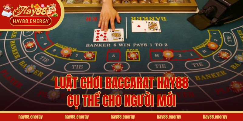 Luật chơi Baccarat Hay88 cụ thể cho người mới
