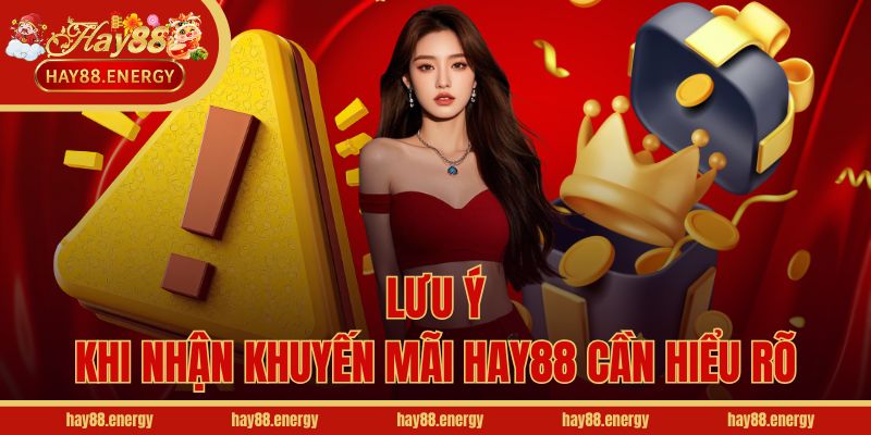 Lưu ý khi nhận khuyến mãi Hay88 cần hiểu rõ