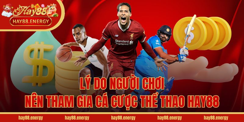 Lý do người chơi nên tham gia cá cược thể thao Hay88